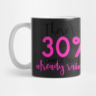 There’s a 30% Chance That It’s Already Raining Mean Girls Quote Mug